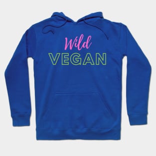 Wild Vegan! Hoodie